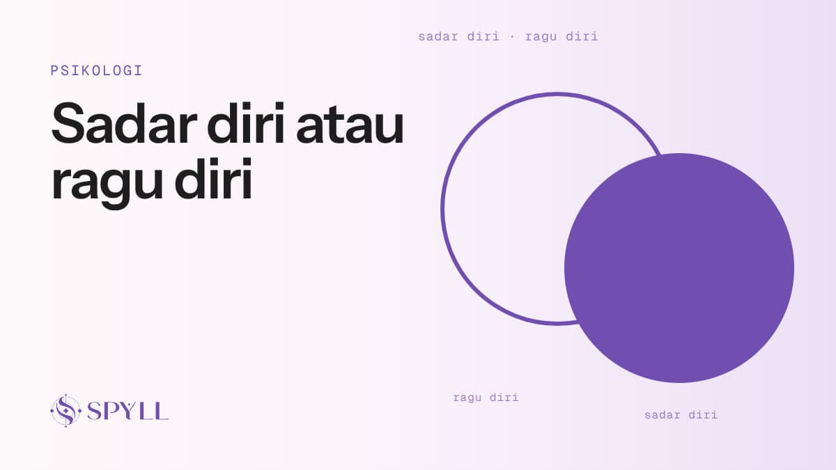 Cara Membedakan Self-Awareness vs Self-Doubt: Kenali Diri Tanpa Menyerang Diri Sendiri